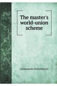 The Master's World-Union Scheme