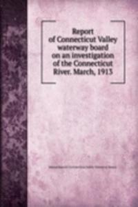 REPORT OF CONNECTICUT VALLEY WATERWAY B