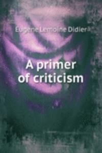A PRIMER OF CRITICISM