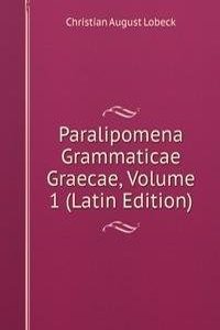 Paralipomena Grammaticae Graecae, Volume 1 (Latin Edition)