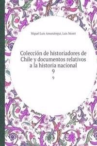 Coleccion de historiadores de Chile y documentos relativos a la historia nacional