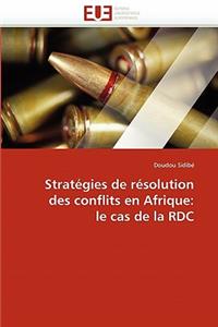 Stratégies de résolution des conflits en afrique: le cas de la rdc