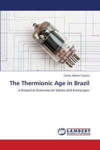 Thermionic Age in Brazil
