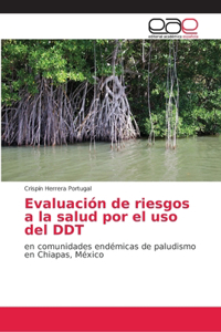 Evaluación de riesgos a la salud por el uso del DDT