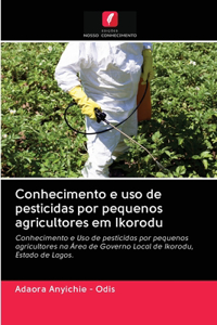 Conhecimento e uso de pesticidas por pequenos agricultores em Ikorodu