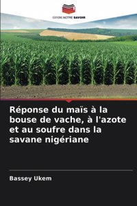 Réponse du maïs à la bouse de vache, à l'azote et au soufre dans la savane nigériane