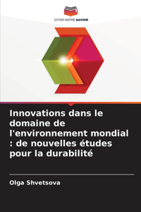 Innovations dans le domaine de l'environnement mondial