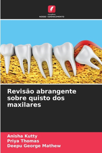 Revisão abrangente sobre quisto dos maxilares