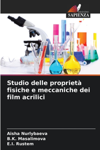 Studio delle proprietà fisiche e meccaniche dei film acrilici