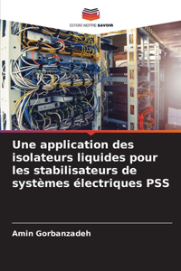 application des isolateurs liquides pour les stabilisateurs de systèmes électriques PSS