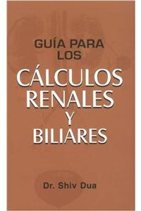 Guia Para Los Calculos Renales Y Biliares