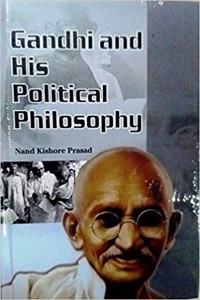 Gandhi and His Political Philosophy