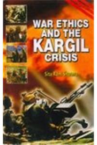 War Ethics And The Kargil Crisis