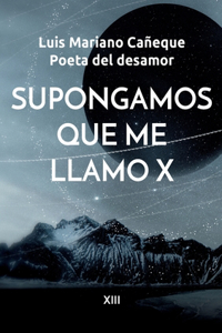 Supongamos que me llamo X