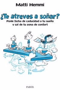 Â¿Te atreves a sonar?: Ponle fecha de caducidad a tu sueno y sal de tu zona de confort