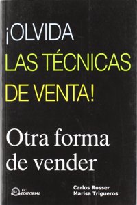 Â¡Olvida las tecnicas de venta!: Otra forma de vender