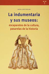 La indumentaria y sus museos: escaparates de cultura, pasarelas de la historia