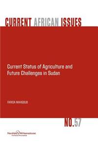 Current Status of Agriculture and Future Challenges in Sudan