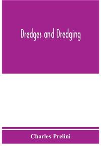 Dredges and dredging