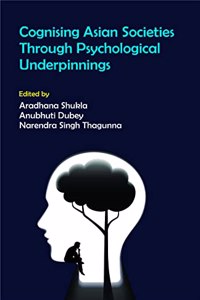 Cognising Asian Societies Through Psychological Underpinnings