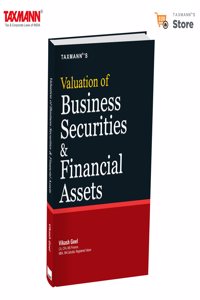 Taxmann's Valuation of Business Securities & Financial Assets â€“ Equipping Readers with Analytical Tools & Strategic Understandingâ€”Essential for Informed | Context-driven Valuation