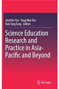 Science Education Research and Practice in Asia-Pacific and Beyond