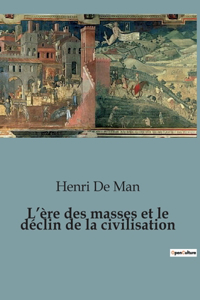 L'ère des masses et le déclin de la civilisation