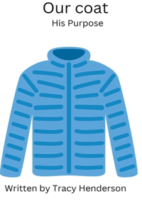 Our Coat. His Purpose