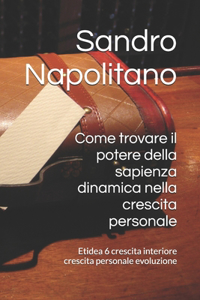 Come trovare il potere della sapienza dinamica nella crescita personale