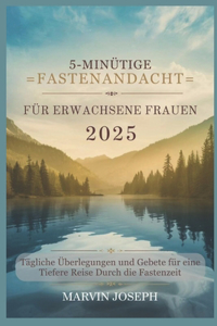 5-Minütige Fastenandacht Für Erwachsene Frauen 2025