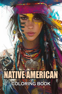 Native American Coloring Book: 100+ Amazing Coloring Pages for All Ages