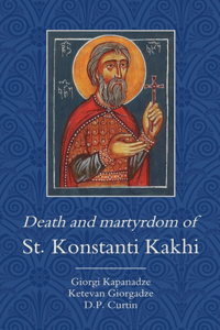 Death and Martyrdom of St. Konstanti Kakhi