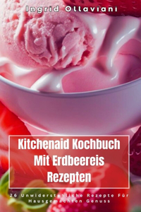 Kitchenaid Kochbuch Mit Erdbeereis Rezepten