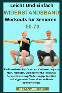 Leicht Und Einfach WIDERSTANDSBAND Workouts für Senioren 50-70