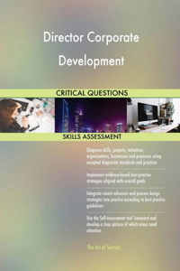 Director Corporate Development Critical Questions Skills Assessment