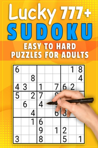 Lucky 777+ Sudoku Puzzles Easy to Hard: Sudoku puzzle book for adults 267 pages