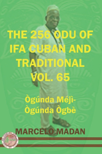 256 Odu of Ifa Cuban and Traditional Vol. 65 Ogunda Meji-Ogunda Ogbe