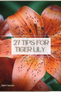 27 Tips for Tiger Lily