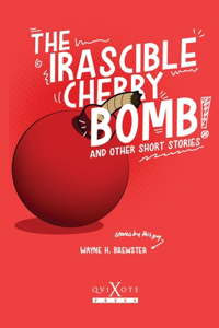 The Irascible Cherry Bomb