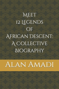 Meet 12 Legends of African Descent