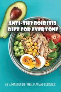 Anti-Thyroiditis Diet For Everyone