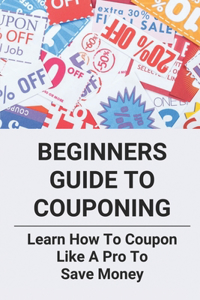 Beginners Guide To Couponing