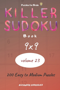 Puzzles for Brain - Killer Sudoku Book 200 Easy to Medium Puzzles 9x9 (volume 23)