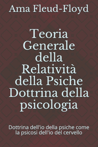 Teoria Generale della Relatività della Psiche Dottrina della psicologia