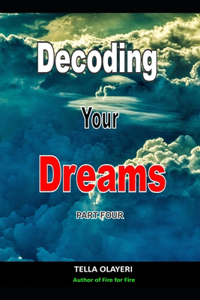 Decoding Your Dreams Part Four