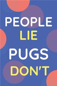 Notebook People Lie Pugs Don't