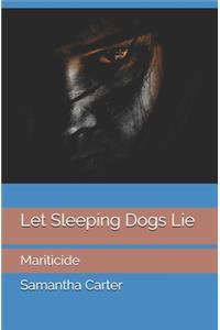 Let Sleeping Dogs Lie