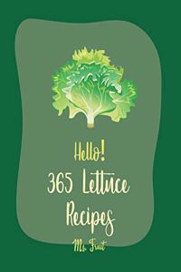 Hello! 365 Lettuce Recipes