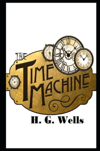 The Time Machine By H.G. Wells An Annotated Fantasy Fiction