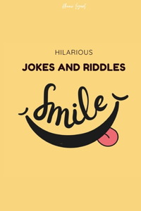 smile hilarious Jokes and riddles